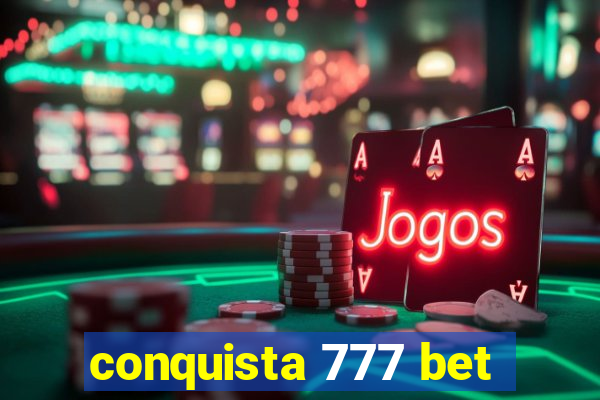 conquista 777 bet